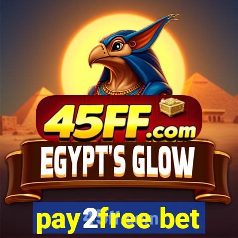 pay2free bet